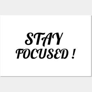 STAY FOCUSED! Posters and Art